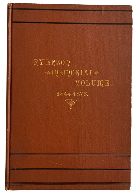 Ryerson Memorial Volume: Prepared on the Occasion of the Unveiling of ...