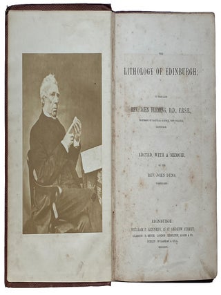 The Lithology of Edinburgh; By the late Rev. John Fleming. Edited with a Memoir by the John Duns, Torphichen.