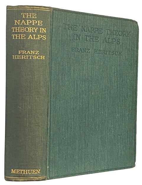 Item #44019 The Nappe Theory in the Alps. (Alpine Tectonics, 1905-1928). Franz HERITSCH.