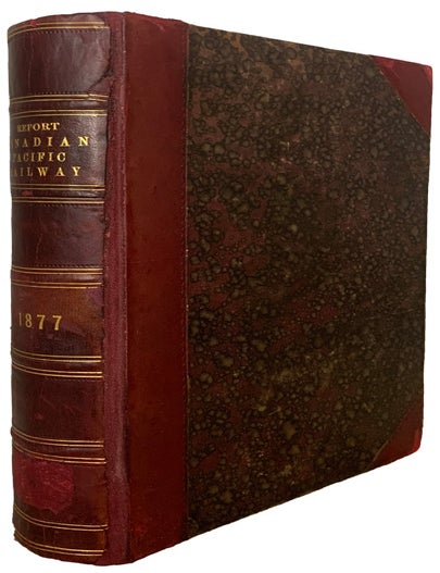 Item #44047 Report on Surveys and Preliminary Operations on the Canadian Pacific Railway up to January 1877. Sandford FLEMING.