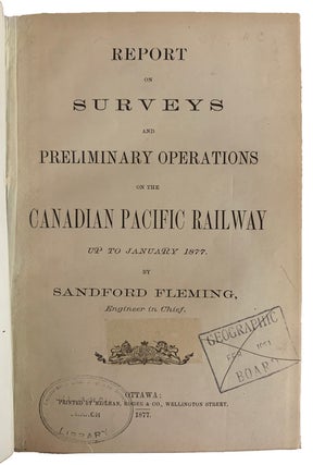 Report on Surveys and Preliminary Operations on the Canadian Pacific Railway up to January 1877.