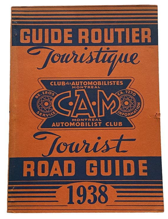 Item #44080 Guide Touristique du Club des Automobilists de Montreal au Service des Membres et des Touristes. = Touristic Road-Guide of the Montreal Automobilist Club at the Service of the Members and Tourists. Montreal Tourist, 1938 ROAD GUIDE BOOK.