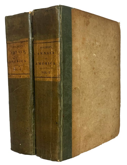 Item #44081 The Annals of America, From The Discovery By Columbus In The Year 1492 to the Year 1826. In Two Volumes. Abiel HOLMES.