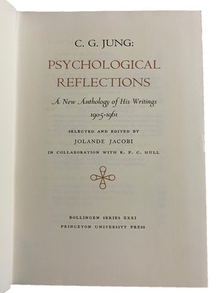 Psychological Reflections. A New Anthology of His Writings, 1905-1961. Selected and Edited by Jolande Jacobi...
