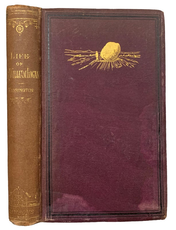 Item #44098 Life of Sir William E. Logan. First Director of the Geological Survey of Canada. Chiefly compiled from his journals and reports. Bernard J. HARRINGTON.