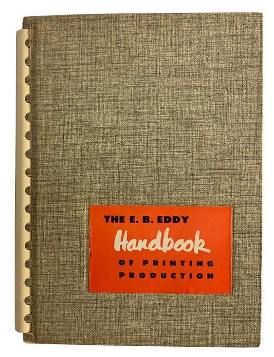 Item #44103 handbook of printing production. PRINTING, E B. Eddy Company.