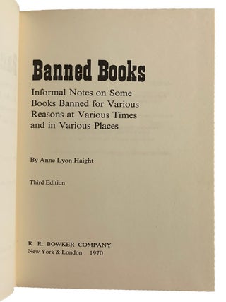 Banned Books. Informal Notes on Some Books Banned for Various Reasons at Various Times and in Various Places.