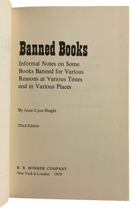 Banned Books. Informal Notes on Some Books Banned for Various Reasons at Various Times and in Various Places.