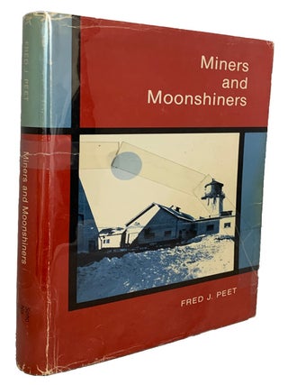 Miners and Moonshiners. A Personal Account of Adventure and Survival in a Difficult Era