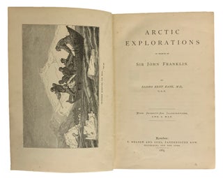Arctic Explorations in Search of Sir John Franklin.