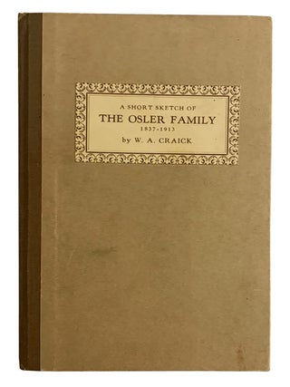 A Short Sketch of the Osler Family 1837-1913