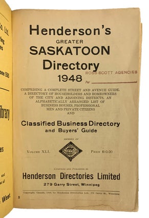 Henderson's Greater Saskatoon Directory 1948. Comprising A Complete Street And Avenue Guide. A Directory of Householders and Homeowners of the City and Adjoining Districts, an Alphabetically Arranged List of Business Houses, Professional Men and Private Citizens.