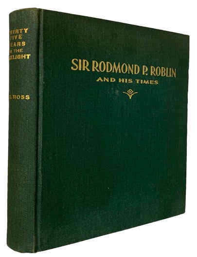 Item #44165 Thirty-Five Years in the Limelight. Sir Rodmond P. Robin and his Times. Hugh R. ROSS.