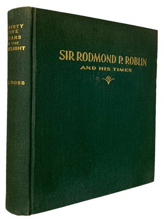 Thirty-Five Years in the Limelight. Sir Rodmond P. Robin and his Times