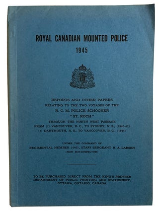 Royal Canadian Mounted Police, 1945. Reports and Other Papers, Relating to the Two Voyages of the...