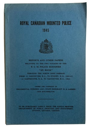 Item #44168 Royal Canadian Mounted Police, 1945. Reports and Other Papers, Relating to the Two...