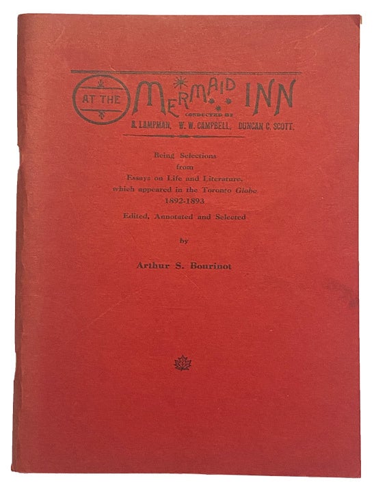 Item #44230 Being Selections from Essays on Life and Literature which appeared in the Toronto Globe, 1892-1893. Arthur S. BOURINOT, Annotated and Selected Edited.