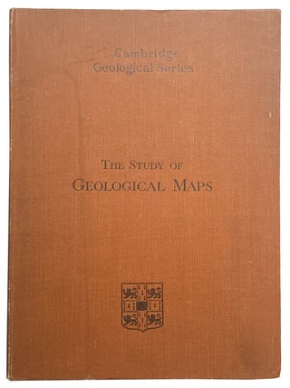 The Study of Geological Maps. Cabridge Geological Series