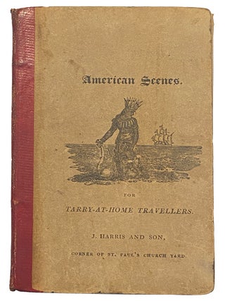 Scenes in America, for the Amusement and Instruction of Little Tarry-at- Home Travellers