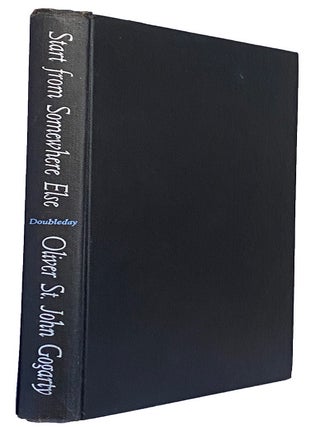 Start From Somewhere Else. An Exposition of Wit and Humor Polite and Perilous, by Oliver St. John...