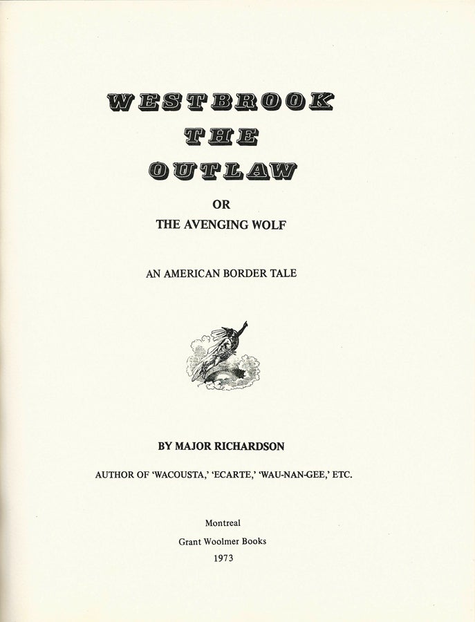 Item #7907 Westbrook The Outlaw, or The Avenging Wolf. An American Border Tale. Major RICHARDSON, John.