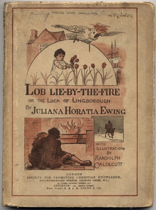 Item #8113 Lob Lie-By-The-Fire; or, The Luck of Lingborough. Illustrated by Randolph Caldecott....