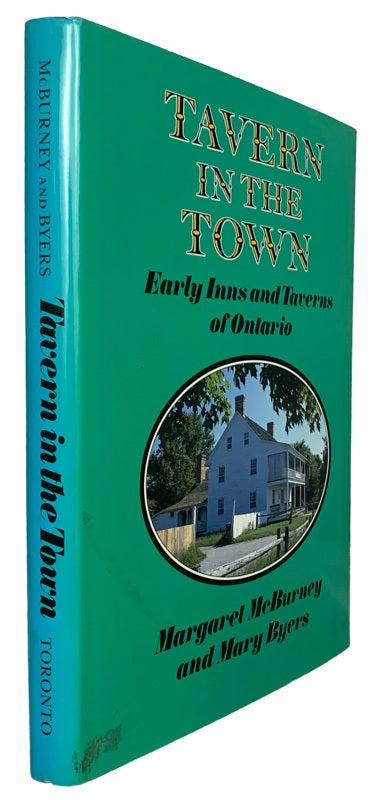 Tavern in the Town. Early Inns and Taverns in Ontario. Photographs by ...
