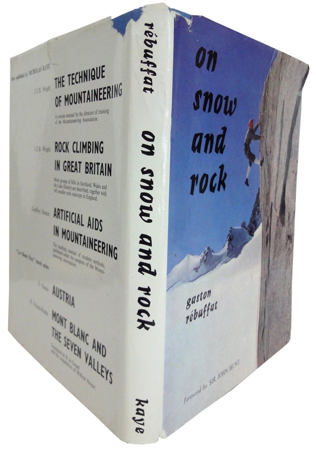 Item #9473 On Snow and Rock. Translated from the French by Eleanor Brockett, with technical assistance from J.E.B. Wright. Gaston REBUFFAT.
