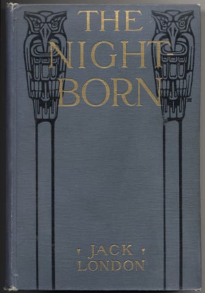 Item #9919 The Night-Born and also, The Madness of John Harned, When the World was Young, the...